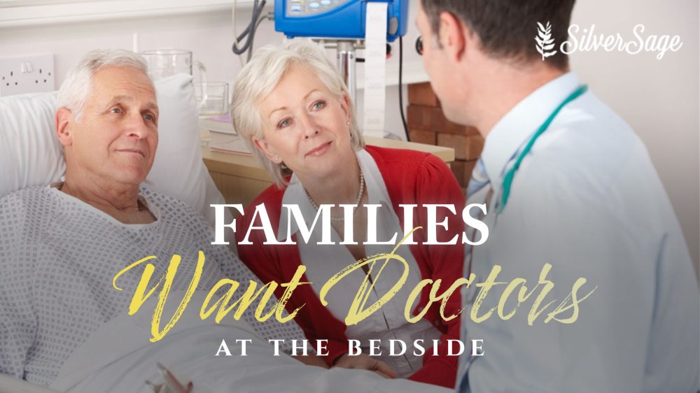 families want doctors at the bedside