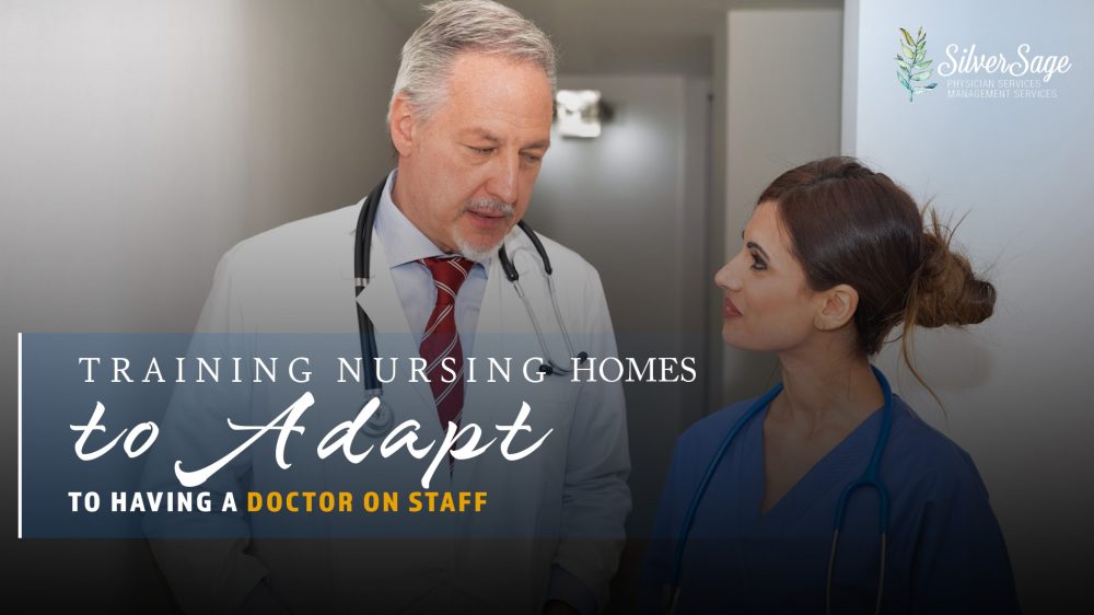 training nursing homes to adapt to having a doctor on staff